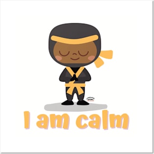 I Am Calm Posters and Art